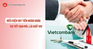 điều kiện vay tiền ngân hàng vietcombank