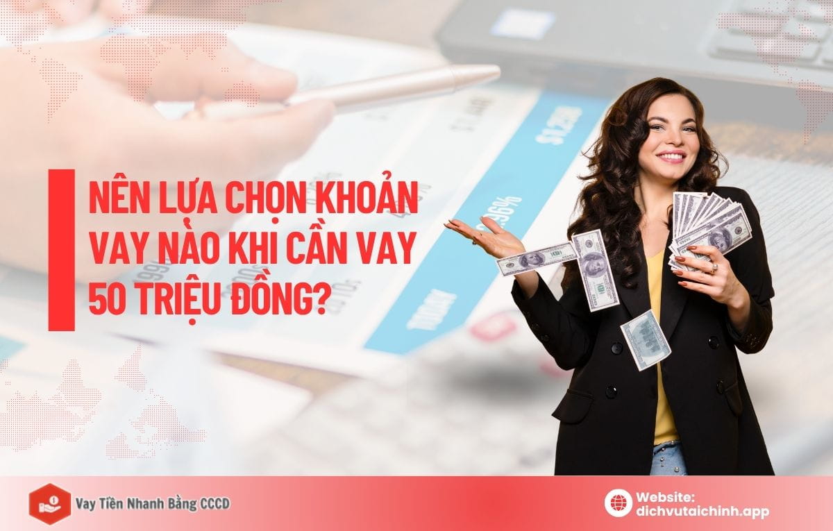 Vay 50 triệu lãi suất bao nhiêu 1 tháng