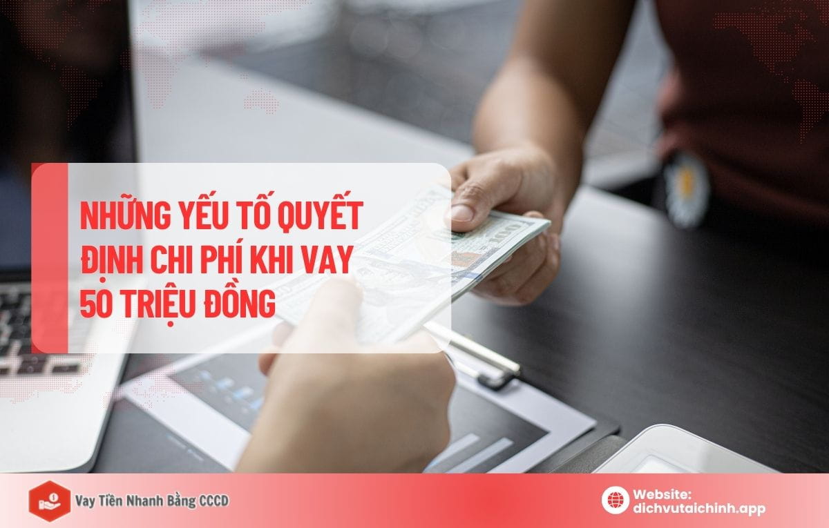 Vay 50 triệu lãi suất bao nhiêu 1 tháng