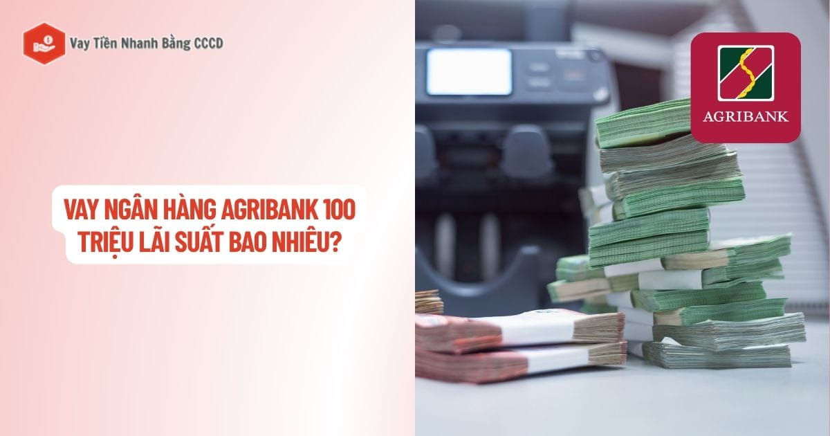 vay ngan hang agribank 100 trieu lai suat bao nhieu 1