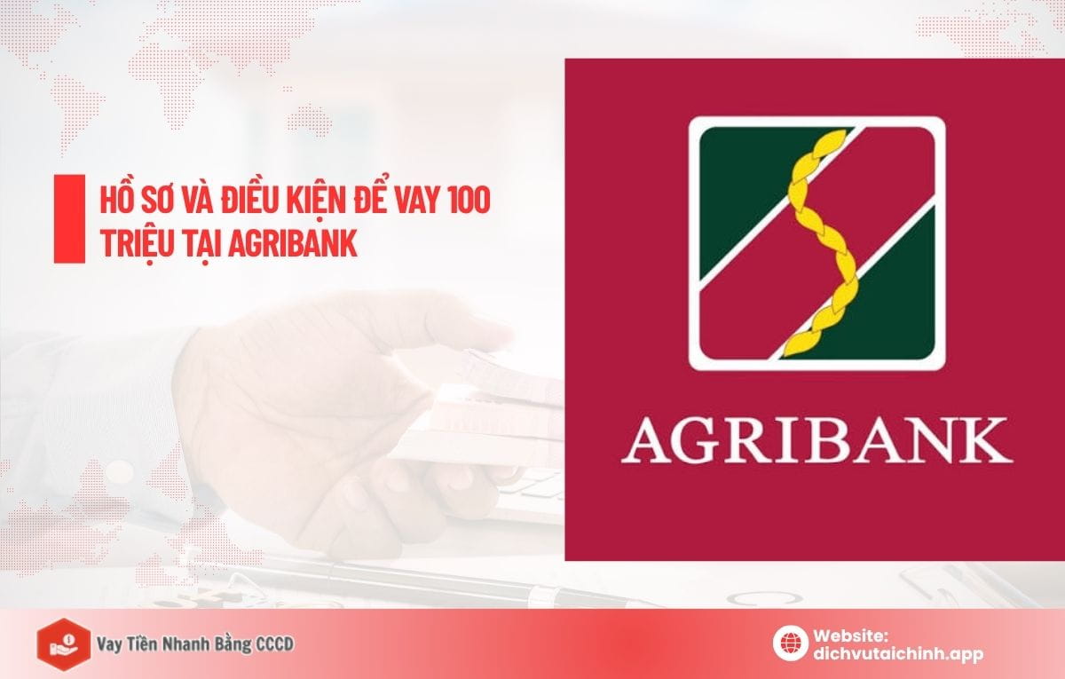Vay ngân hàng agribank 100 triệu lãi suất bao nhiêu? 7 vay ngân hàng agribank 100 triệu lãi suất bao nhiêu