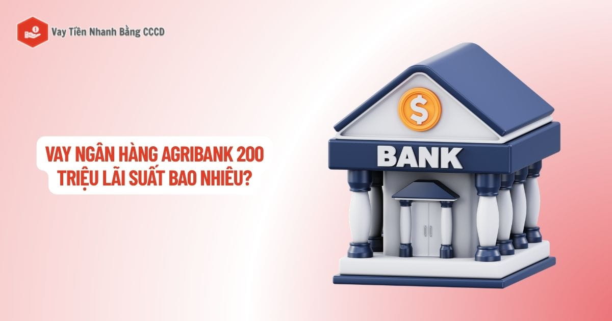 vay ngan hang agribank 200 trieu lai suat bao nhieu 2