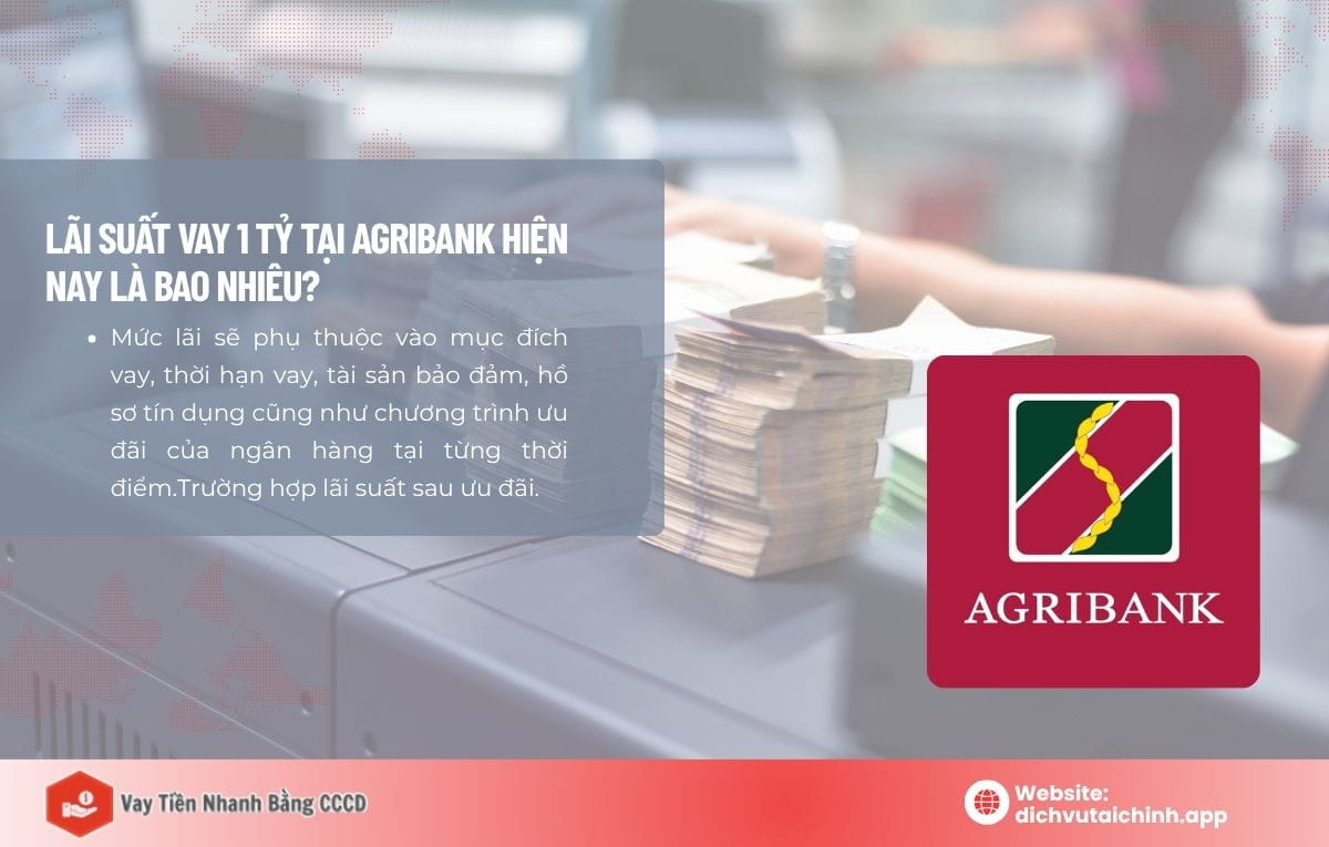 Vay ngân hàng Agribank 1 tỷ lãi suất bao nhiêu