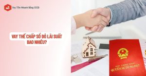 Vay thế chấp sổ đỏ lãi suất bao nhiêu