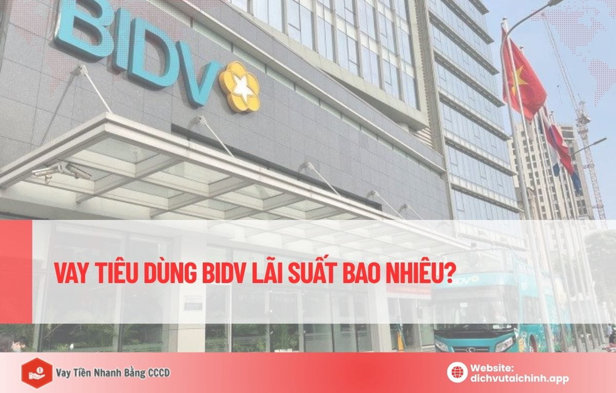 vay tiêu dùng bidv lãi suất bao nhiêu