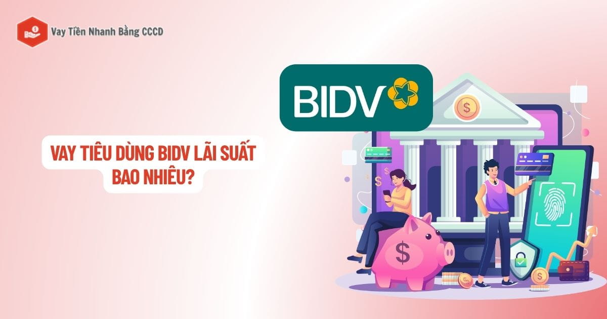 vay tieu dung bidv lai suat bao nhieu